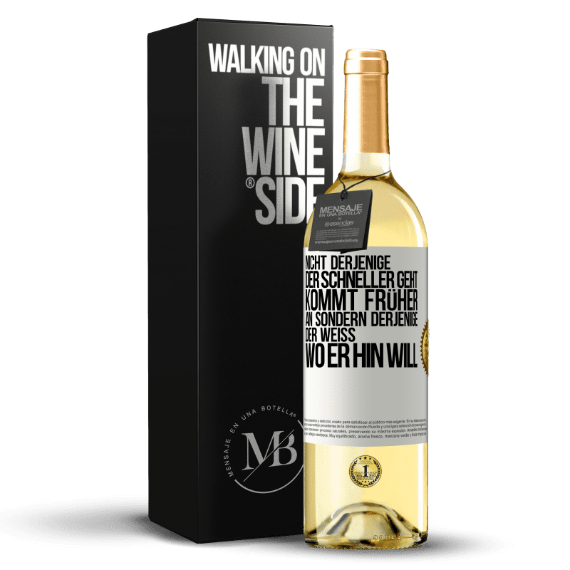 29,95 € Kostenloser Versand | Weißwein WHITE Ausgabe Nicht derjenige, der schneller geht, kommt früher an, sondern derjenige, der weiß, wo er hin will Weißes Etikett. Anpassbares Etikett Junger Wein Ernte 2023 Verdejo