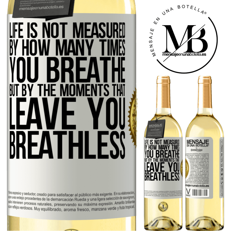 29,95 € Free Shipping | White Wine WHITE Edition Life is not measured by how many times you breathe but by the moments that leave you breathless White Label. Customizable label Young wine Harvest 2022 Verdejo