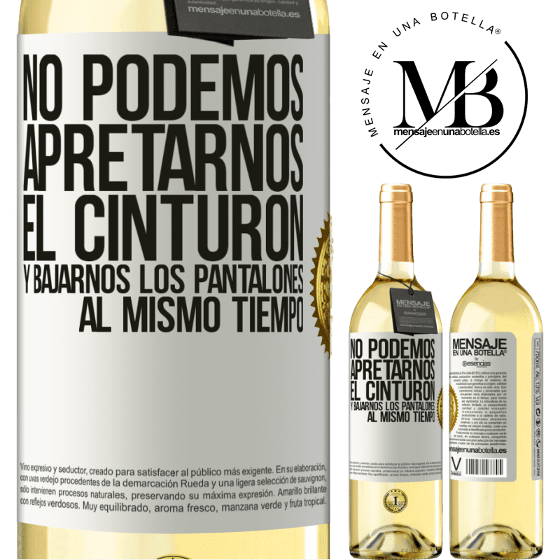 29,95 € Envoi gratuit | Vin blanc Édition WHITE Nous ne pouvons pas serrer nos ceintures et baisser notre pantalon en même temps Étiquette Blanche. Étiquette personnalisable Vin jeune Récolte 2022 Verdejo