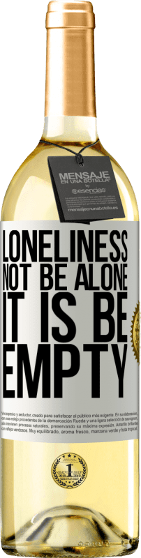29,95 € Бесплатная доставка | Белое вино Издание WHITE Одиночество не одиноко, оно пусто Белая этикетка. Настраиваемая этикетка Молодое вино Урожай 2023 Verdejo