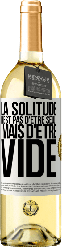 29,95 € | Vin blanc Édition WHITE La solitude n'est pas d'être seul, mais d'être vide Étiquette Blanche. Étiquette personnalisable Vin jeune Récolte 2024 Verdejo