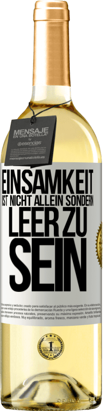 Kostenloser Versand | Weißwein WHITE Ausgabe Einsamkeit ist nicht allein sondern leer zu sein Weißes Etikett. Anpassbares Etikett Junger Wein Ernte 2023 Verdejo