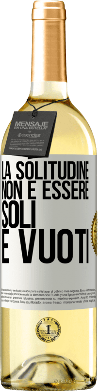 Spedizione Gratuita | Vino bianco Edizione WHITE La solitudine non è essere soli, è vuoti Etichetta Bianca. Etichetta personalizzabile Vino giovane Raccogliere 2023 Verdejo