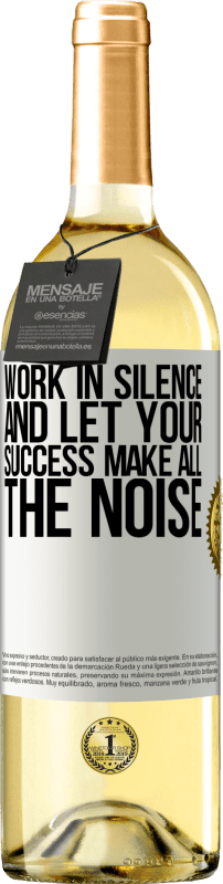 29,95 € Free Shipping | White Wine WHITE Edition Work in silence, and let your success make all the noise White Label. Customizable label Young wine Harvest 2025 Verdejo
