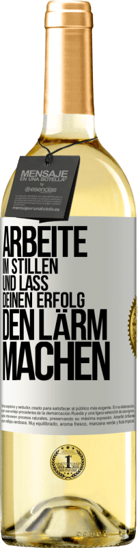 «Arbeite im Stillen und lass deinen Erfolg den Lärm machen» WHITE Ausgabe