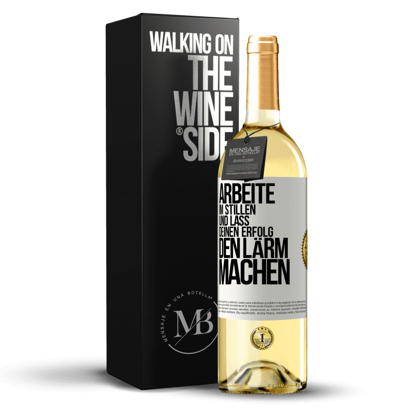 29,95 € Kostenloser Versand | Weißwein WHITE Ausgabe Arbeite im Stillen und lass deinen Erfolg den Lärm machen Weißes Etikett. Anpassbares Etikett Junger Wein Ernte 2023 Verdejo