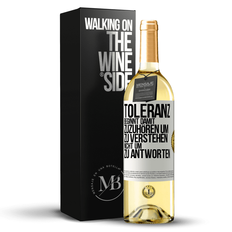 29,95 € Kostenloser Versand | Weißwein WHITE Ausgabe Toleranz beginnt damit, zuzuhören um zu verstehen, nicht um zu antworten Weißes Etikett. Anpassbares Etikett Junger Wein Ernte 2023 Verdejo