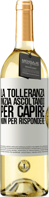 29,95 € Spedizione Gratuita | Vino bianco Edizione WHITE La tolleranza inizia ascoltando per capire, non per rispondere Etichetta Bianca. Etichetta personalizzabile Vino giovane Raccogliere 2025 Verdejo