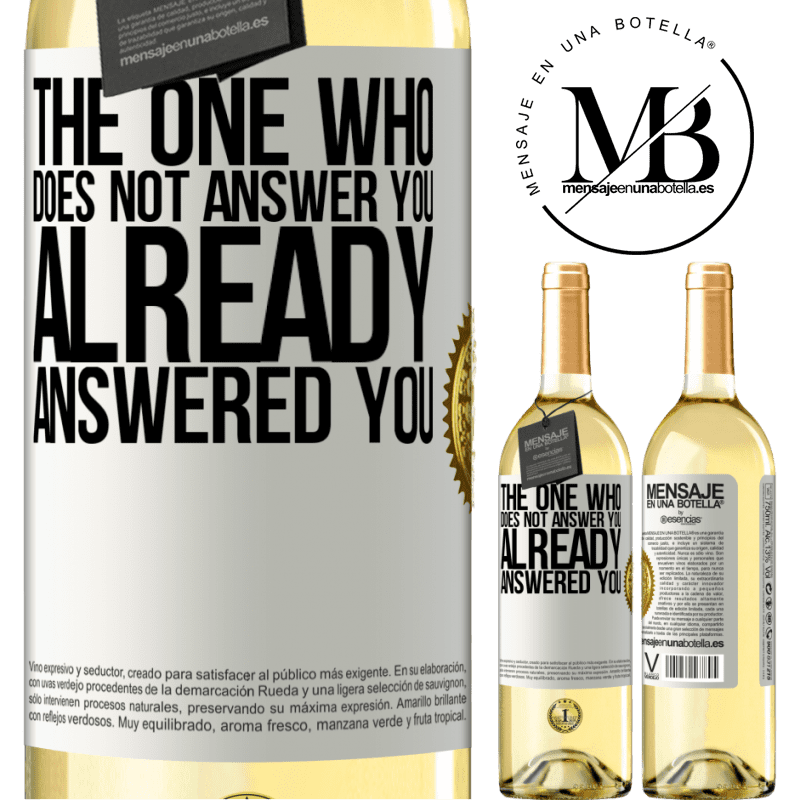 29,95 € Free Shipping | White Wine WHITE Edition The one who does not answer you, already answered you White Label. Customizable label Young wine Harvest 2022 Verdejo