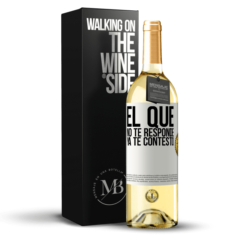 29,95 € Envío gratis | Vino Blanco Edición WHITE El que no te responde, ya te contestó Etiqueta Blanca. Etiqueta personalizable Vino joven Cosecha 2024 Verdejo