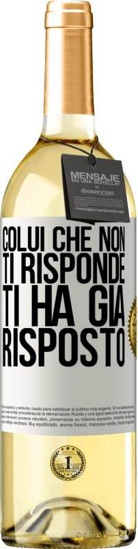 29,95 € Spedizione Gratuita | Vino bianco Edizione WHITE Colui che non ti risponde, ti ha già risposto Etichetta Bianca. Etichetta personalizzabile Vino giovane Raccogliere 2024 Verdejo