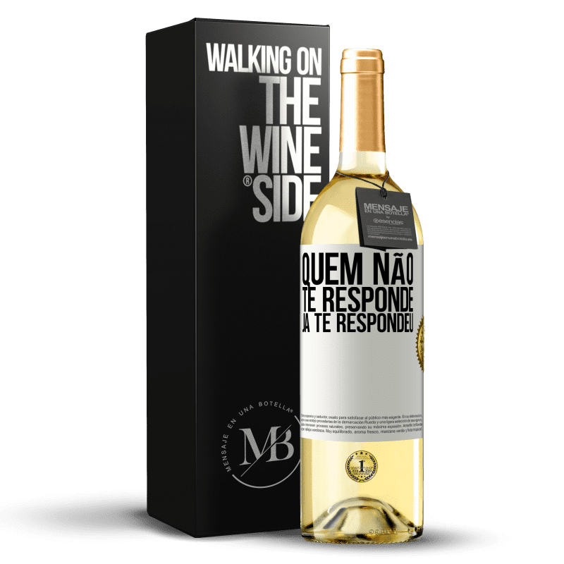 29,95 € Envio grátis | Vinho branco Edição WHITE Quem não te responde, já te respondeu Etiqueta Branca. Etiqueta personalizável Vinho jovem Colheita 2024 Verdejo