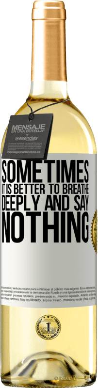 29,95 € | White Wine WHITE Edition Sometimes it is better to breathe deeply and say nothing White Label. Customizable label Young wine Harvest 2025 Verdejo