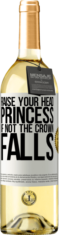 29,95 € | White Wine WHITE Edition Raise your head, princess. If not the crown falls White Label. Customizable label Young wine Harvest 2023 Verdejo