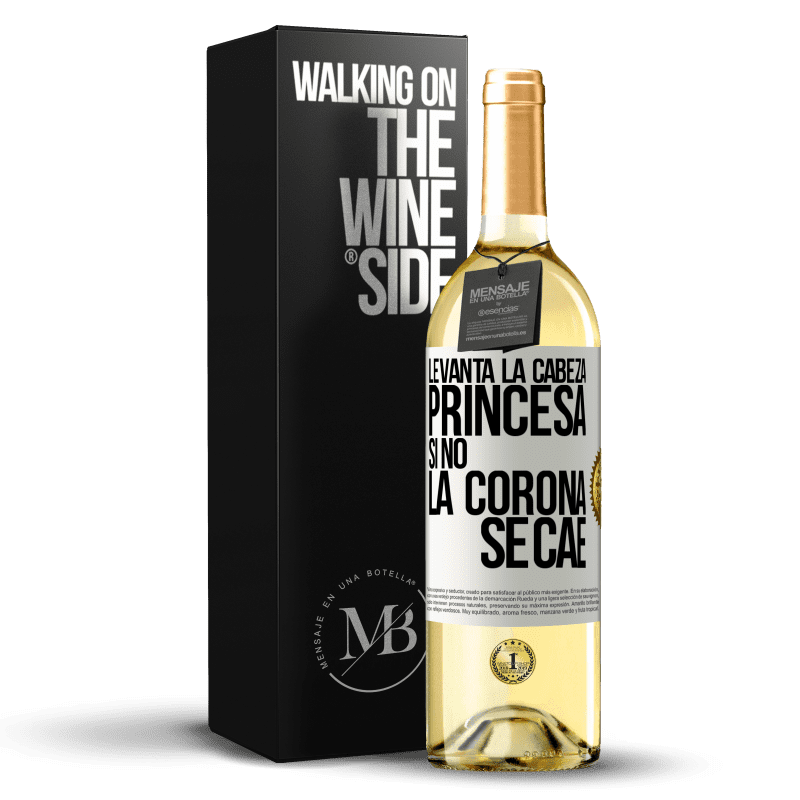 29,95 € Envío gratis | Vino Blanco Edición WHITE Levanta la cabeza, princesa. Si no la corona se cae Etiqueta Blanca. Etiqueta personalizable Vino joven Cosecha 2024 Verdejo