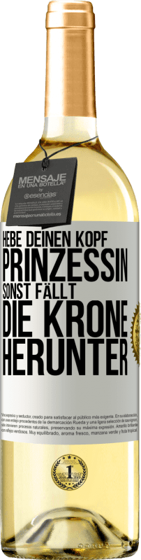 29,95 € | Weißwein WHITE Ausgabe Hebe deinen Kopf, Prinzessin. Sonst fällt die Krone herunter Weißes Etikett. Anpassbares Etikett Junger Wein Ernte 2024 Verdejo