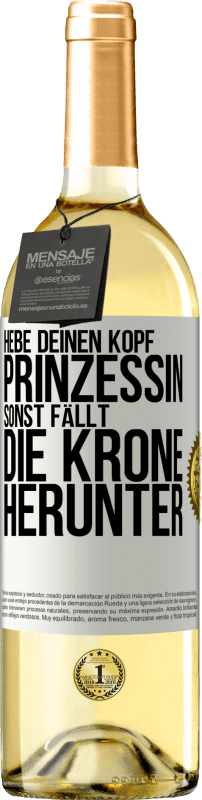 29,95 € | Weißwein WHITE Ausgabe Hebe deinen Kopf, Prinzessin. Sonst fällt die Krone herunter Weißes Etikett. Anpassbares Etikett Junger Wein Ernte 2025 Verdejo
