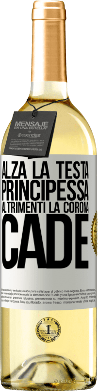 29,95 € | Vino bianco Edizione WHITE Alza la testa, principessa. Altrimenti la corona cade Etichetta Bianca. Etichetta personalizzabile Vino giovane Raccogliere 2024 Verdejo