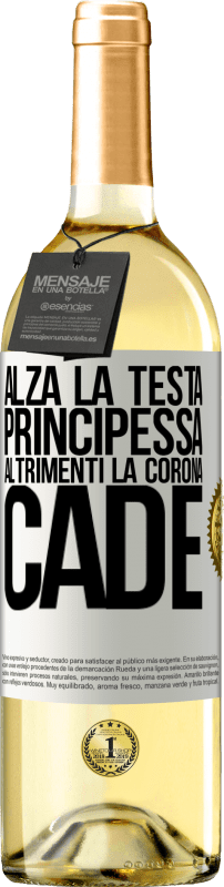 29,95 € | Vino bianco Edizione WHITE Alza la testa, principessa. Altrimenti la corona cade Etichetta Bianca. Etichetta personalizzabile Vino giovane Raccogliere 2025 Verdejo