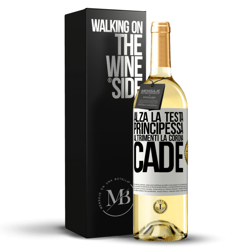 29,95 € Spedizione Gratuita | Vino bianco Edizione WHITE Alza la testa, principessa. Altrimenti la corona cade Etichetta Bianca. Etichetta personalizzabile Vino giovane Raccogliere 2025 Verdejo