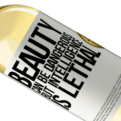 Unique & Personal Expressions. «Beauty can be dangerous, but intelligence is lethal» WHITE Edition