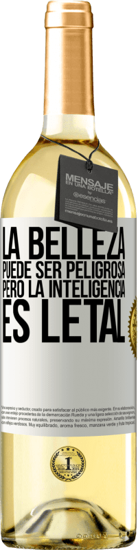 «La belleza puede ser peligrosa, pero la inteligencia es letal» Edición WHITE