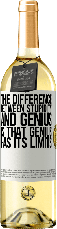 29,95 € | White Wine WHITE Edition The difference between stupidity and genius, is that genius has its limits White Label. Customizable label Young wine Harvest 2023 Verdejo