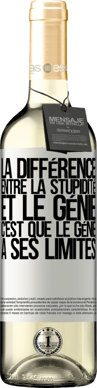 29,95 € | Vin blanc Édition WHITE La différence entre la stupidité et le génie, c'est que le génie a ses limites Étiquette Blanche. Étiquette personnalisable Vin jeune Récolte 2024 Verdejo