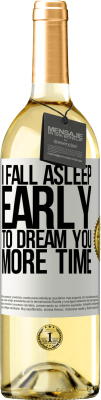 29,95 € | White Wine WHITE Edition I fall asleep early to dream you more time White Label. Customizable label Young wine Harvest 2025 Verdejo