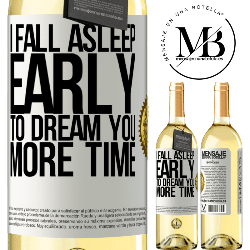 29,95 € Free Shipping | White Wine WHITE Edition I fall asleep early to dream you more time White Label. Customizable label Young wine Harvest 2022 Verdejo
