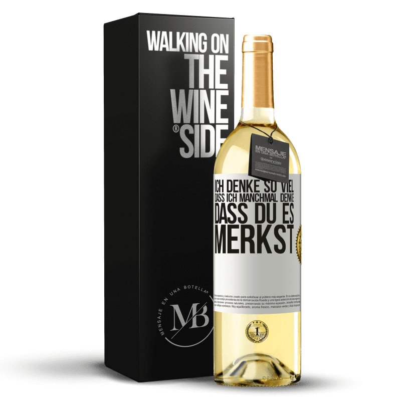 29,95 € Kostenloser Versand | Weißwein WHITE Ausgabe Ich denke so viel, dass ich manchmal denke, dass du es merkst Weißes Etikett. Anpassbares Etikett Junger Wein Ernte 2025 Verdejo