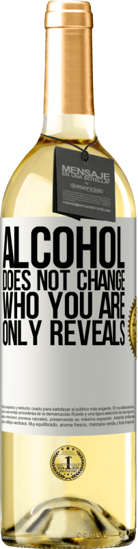 29,95 € | White Wine WHITE Edition Alcohol does not change who you are. Only reveals White Label. Customizable label Young wine Harvest 2024 Verdejo