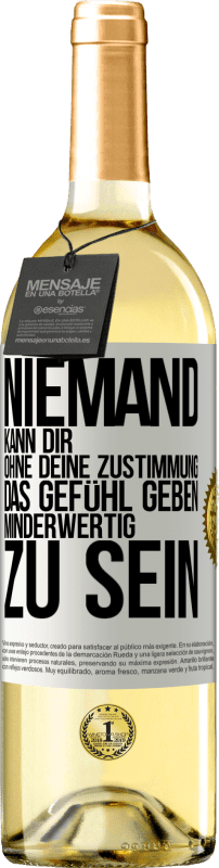 29,95 € | Weißwein WHITE Ausgabe Niemand kann dir, ohne deine Zustimmung, das Gefühl geben, minderwertig zu sein Weißes Etikett. Anpassbares Etikett Junger Wein Ernte 2024 Verdejo