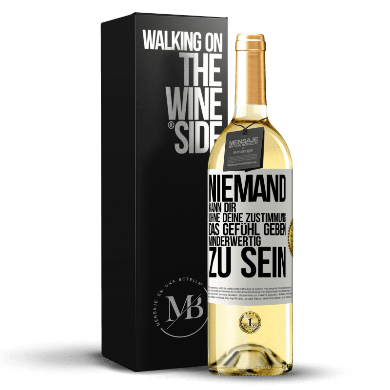 29,95 € Kostenloser Versand | Weißwein WHITE Ausgabe Niemand kann dir, ohne deine Zustimmung, das Gefühl geben, minderwertig zu sein Weißes Etikett. Anpassbares Etikett Junger Wein Ernte 2024 Verdejo