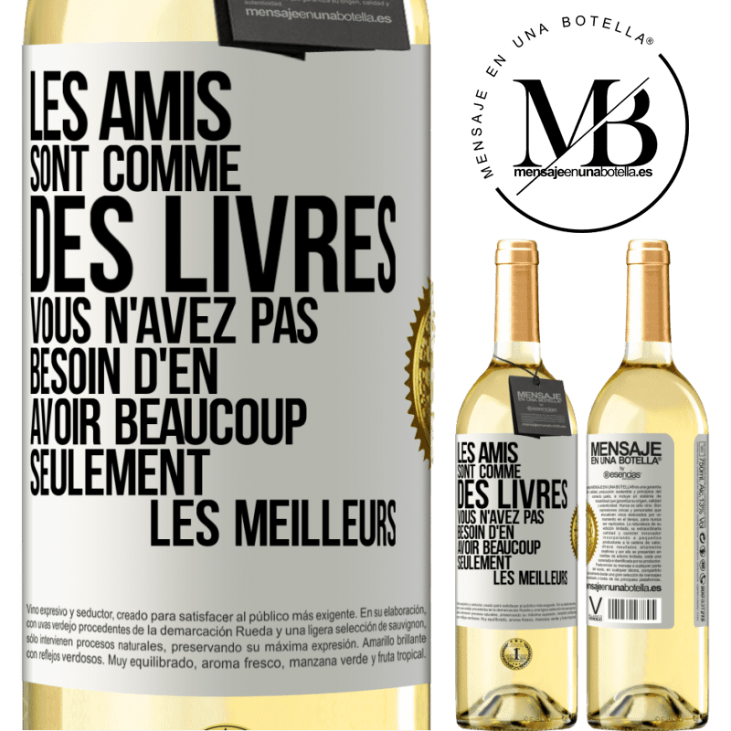 29,95 € Envoi gratuit | Vin blanc Édition WHITE Les amis sont comme des livres. Vous n'avez pas besoin d'en avoir beaucoup, seulement les meilleurs Étiquette Blanche. Étiquette personnalisable Vin jeune Récolte 2024 Verdejo