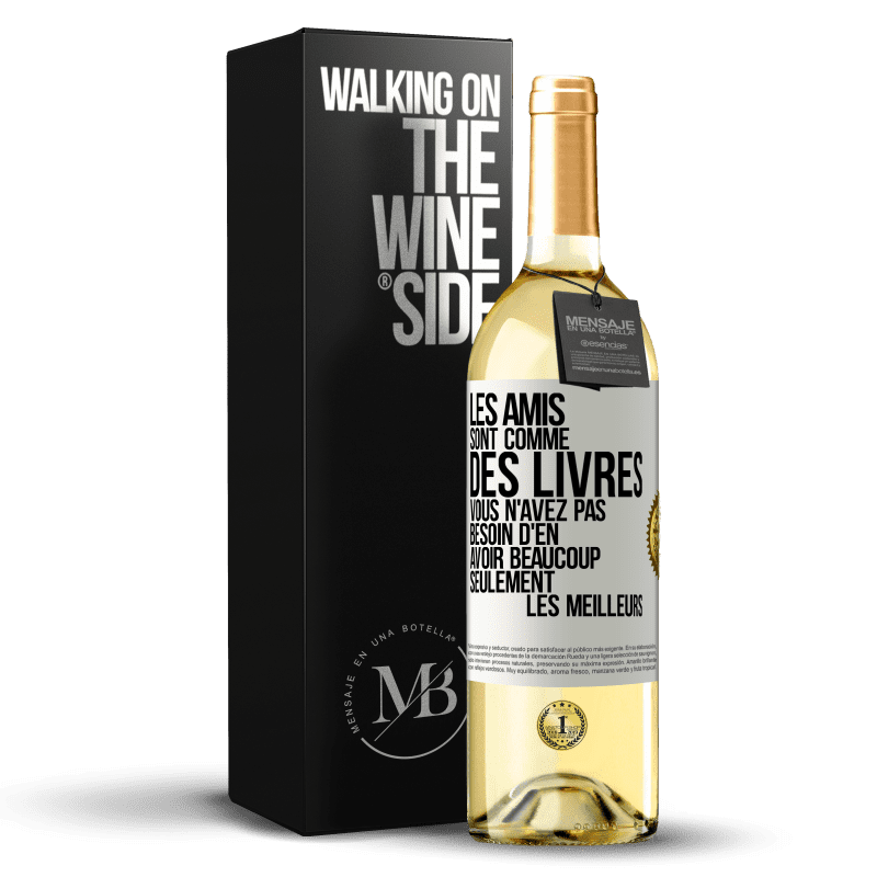 29,95 € Envoi gratuit | Vin blanc Édition WHITE Les amis sont comme des livres. Vous n'avez pas besoin d'en avoir beaucoup, seulement les meilleurs Étiquette Blanche. Étiquette personnalisable Vin jeune Récolte 2025 Verdejo
