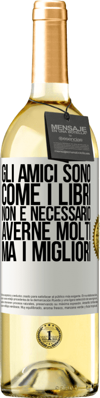 29,95 € | Vino bianco Edizione WHITE Gli amici sono come i libri. Non è necessario averne molti, ma i migliori Etichetta Bianca. Etichetta personalizzabile Vino giovane Raccogliere 2024 Verdejo