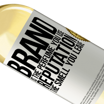 Unique & Personal Expressions. «Brand is the perfume you use. Reputation, the smell you leave» WHITE Edition