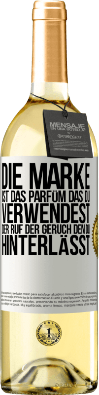 29,95 € | Weißwein WHITE Ausgabe Die Marke ist das Parfüm, das du verwendest. Der Ruf der Geruch, den du hinterlässt Weißes Etikett. Anpassbares Etikett Junger Wein Ernte 2023 Verdejo