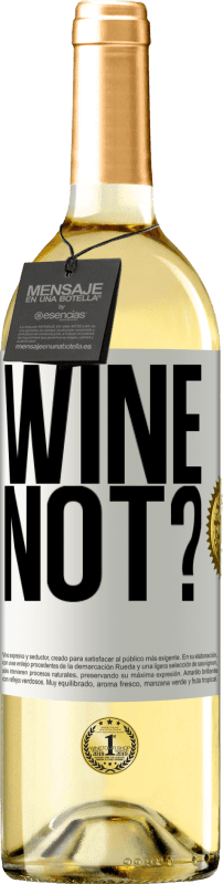 29,95 € | Белое вино Издание WHITE Wine not? Белая этикетка. Настраиваемая этикетка Молодое вино Урожай 2024 Verdejo