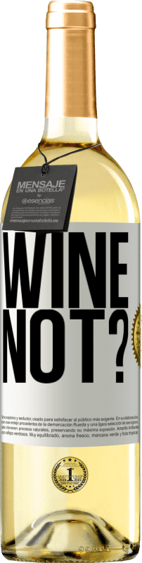 29,95 € | 白ワイン WHITEエディション Wine not? ホワイトラベル. カスタマイズ可能なラベル 若いワイン 収穫 2025 Verdejo