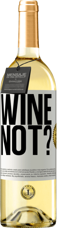 29,95 € | White Wine WHITE Edition Wine not? White Label. Customizable label Young wine Harvest 2023 Verdejo