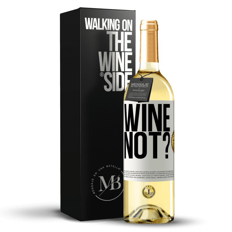 29,95 € Free Shipping | White Wine WHITE Edition Wine not? White Label. Customizable label Young wine Harvest 2024 Verdejo