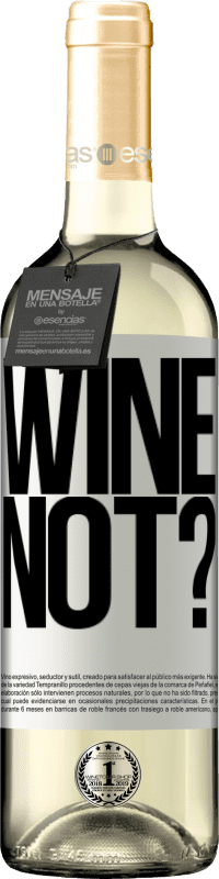 29,95 € | Vin blanc Édition WHITE Wine not? Étiquette Blanche. Étiquette personnalisable Vin jeune Récolte 2023 Verdejo