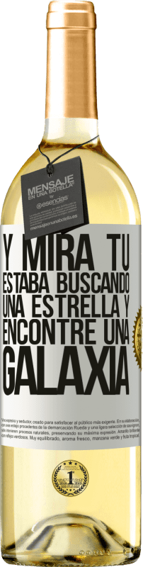 29,95 € | Vino Blanco Edición WHITE Y mira tú, estaba buscando una estrella y encontré una galaxia Etiqueta Blanca. Etiqueta personalizable Vino joven Cosecha 2024 Verdejo