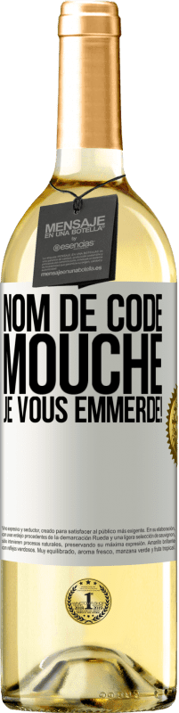 29,95 € | Vin blanc Édition WHITE Nom de code mouche… je vous emmerde! Étiquette Blanche. Étiquette personnalisable Vin jeune Récolte 2024 Verdejo