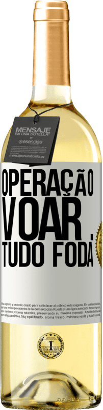 29,95 € | Vinho branco Edição WHITE Operação voar ... tudo foda Etiqueta Branca. Etiqueta personalizável Vinho jovem Colheita 2023 Verdejo