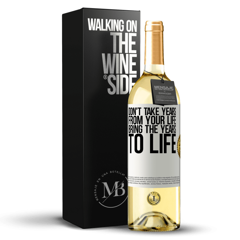 29,95 € Free Shipping | White Wine WHITE Edition Don't take years from your life, bring the years to life White Label. Customizable label Young wine Harvest 2024 Verdejo