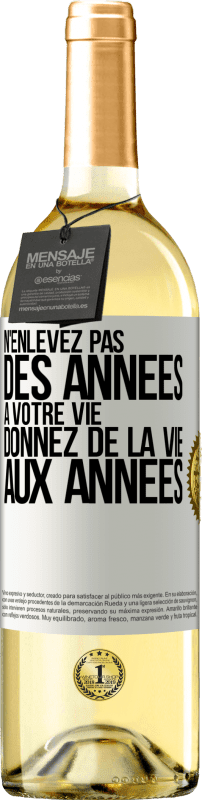 29,95 € Envoi gratuit | Vin blanc Édition WHITE N'enlevez pas des années à votre vie, donnez de la vie aux années Étiquette Blanche. Étiquette personnalisable Vin jeune Récolte 2023 Verdejo