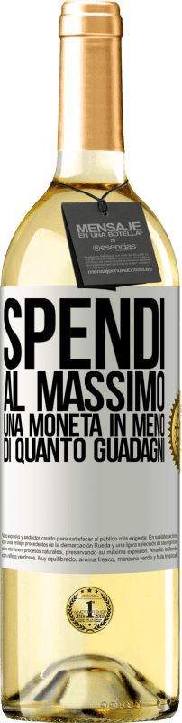 29,95 € Spedizione Gratuita | Vino bianco Edizione WHITE Spendi al massimo una moneta in meno di quanto guadagni Etichetta Bianca. Etichetta personalizzabile Vino giovane Raccogliere 2024 Verdejo